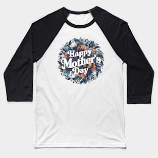 Happy mothers day, fun flowers vintage print shirt 4 Baseball T-Shirt